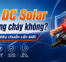cáp DC Solar cần có khả năng chống cháy