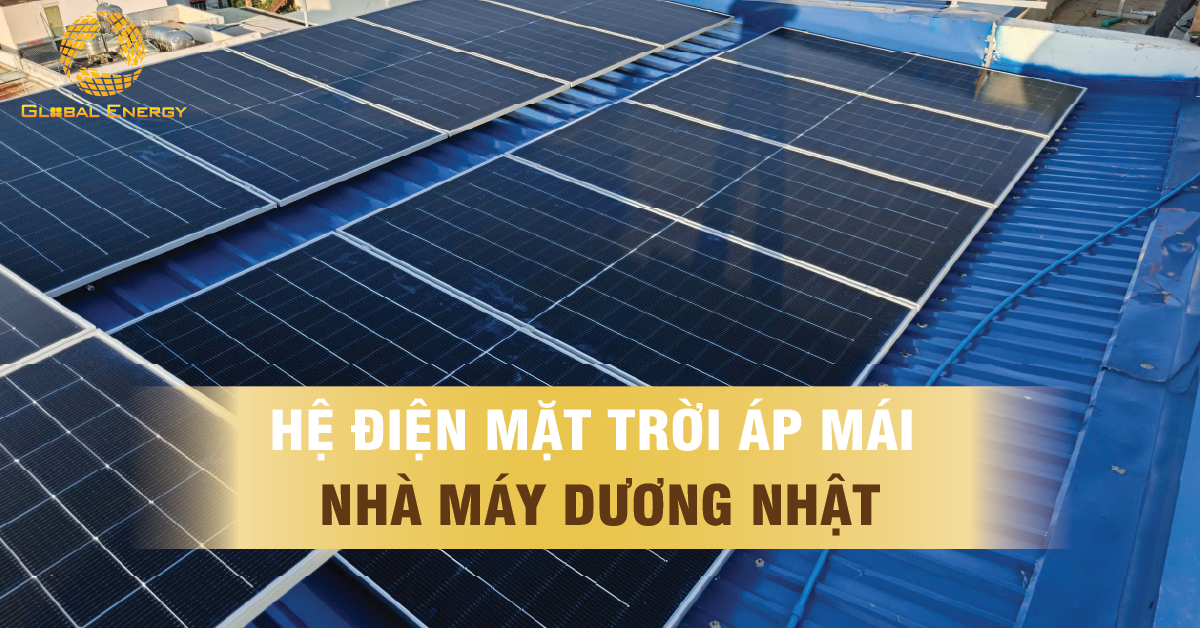 lắp điện mặt trời áp mái cho nhà máy dương nhật