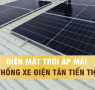 Lắp hệ điện mặt trời áp mái hệ thống xe điện Tân Tiến Thành